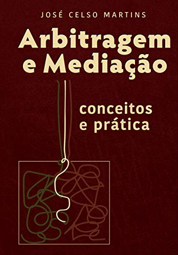 Capa do livro: Arbitragem e Mediação: Conceitos e prática - Ler Online pdf