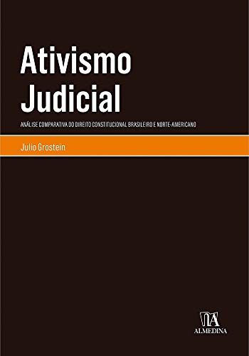 Livro PDF Ativismo judicial: Análise Comparativa do Direito Constitucional Brasileiro e Norte-Americano
