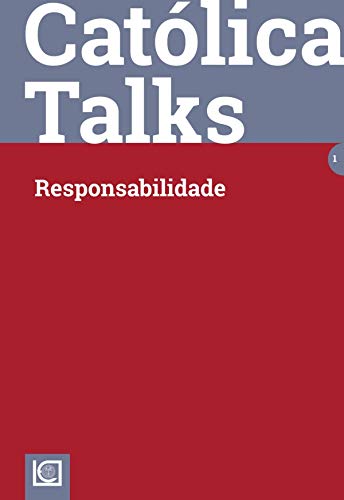 Capa do livro: Católica Talks. Responsabilidade - Ler Online pdf