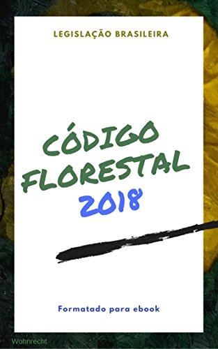 Livro PDF: Código Florestal: Edição 2018 (Direto ao Direito Livro 10)