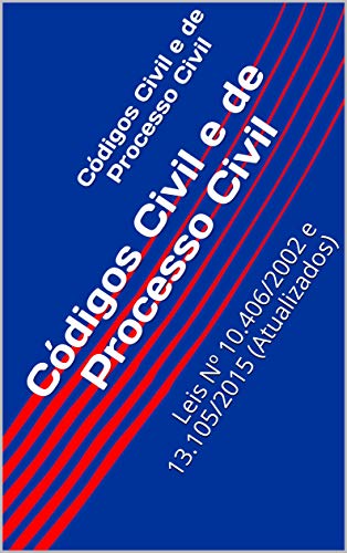 Livro PDF Códigos Civil e de Processo Civil: Leis Nº 10.406/2002 e 13.105/2015 (Atualizados)