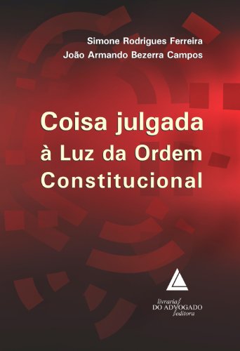 Capa do livro: Coisa Julgada à Luz da Ordem Constitucional - Ler Online pdf
