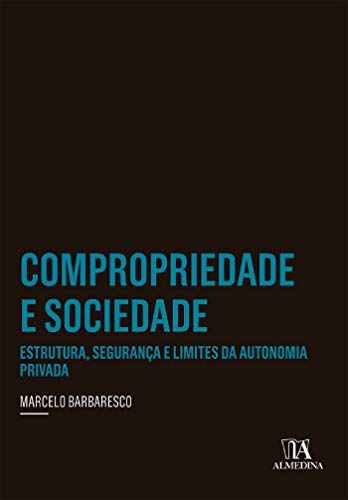 Capa do livro: Compropriedade e Sociedade: Estrutura, Segurança e Limites da Autonomia Privada (Coleção Insper) - Ler Online pdf