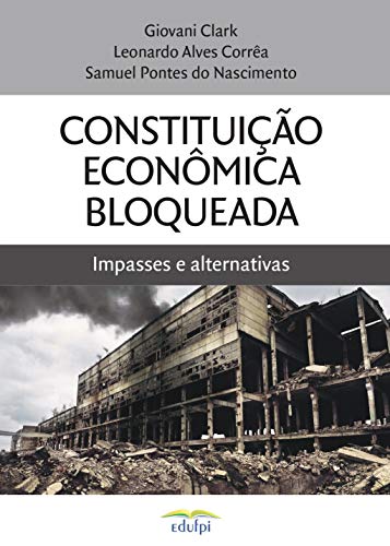 Capa do livro: Constituição Econômica Bloqueada: impasses e alternativas - Ler Online pdf