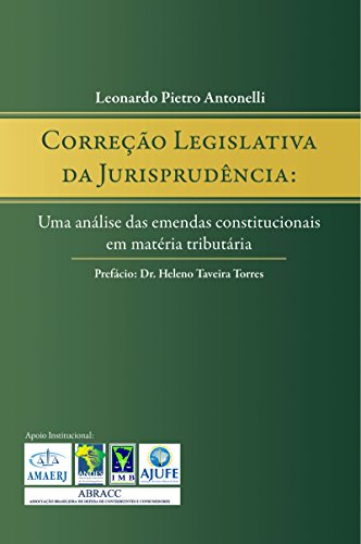 Livro PDF: Correção legislativa da jurisprudência: Uma análise das emendas constitucionais em matéria tributária