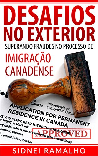 Livro PDF: Desafios no Exterior: Superando Fraudes no Processo de Imigração Canadense