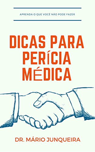 Capa do livro: Dicas Para Perícia Médica: O que você não deve fazer! - Ler Online pdf
