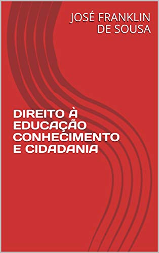Livro PDF: DIREITO À EDUCAÇÃO CONHECIMENTO E CIDADANIA