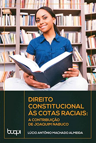 Livro PDF: Direito Constitucional às Cotas Raciais: A Constituição de Joaquim Nabuco