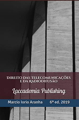 Livro PDF: Direito das Telecomunicacoes e da Radiodifusao: Historico normativo e conceitos fundamentais