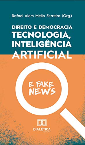 Capa do livro: Direito e democracia: tecnologia, inteligência artifi cial e fake news - Ler Online pdf