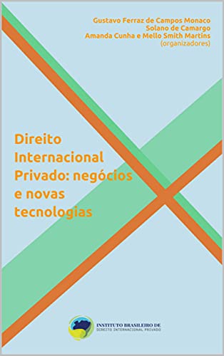Capa do livro: Direito Internacional Privado: negócios e novas tecnologias (Coleção de Direito Internacional Privado) - Ler Online pdf