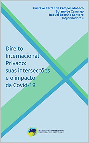 Livro PDF: Direito Internacional Privado: suas intersecções e o impacto da Covid-19 (Coleção de Direito Internacional Privado)