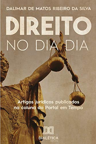Livro PDF Direito no dia a dia: Artigos jurídicos publicados na coluna do Portal em Tempo ( 2019-2020)