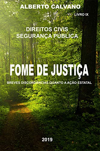 Capa do livro: Direitos Civis Segurança Pública FOME DE JUSTIÇA BREVES DISCORDÂNCIAS QUANTO À AÇÃO ESTATAL - Ler Online pdf