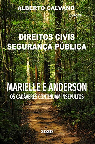 Capa do livro: Direitos Civis Segurança Pública : MARIELLE E ANDERSON – OS CADÁVERES CONTINUAM INSEPULTOS - Ler Online pdf