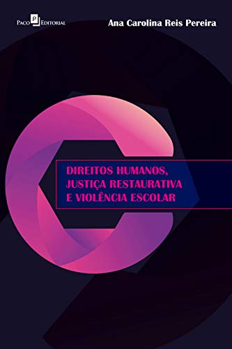 Capa do livro: Direitos humanos, justiça restaurativa e violência escolar - Ler Online pdf
