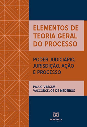 Livro PDF Elementos de teoria geral do processo: poder judiciário, jurisdição, ação e processo