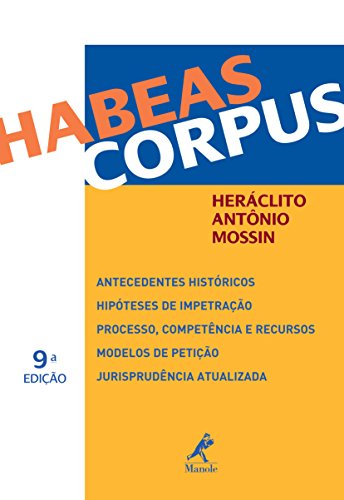 Capa do livro: Habeas Corpus: Antecedentes Históricos, Hipóteses de Impetração, Processo, Competência e Recursos, Modelos de Petição, Jurisprudência Atualizada - Ler Online pdf