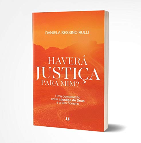 Capa do livro: HAVERÁ JUSTIÇA PARA MIM?: Uma comparação entre a justiça de Deus e a dos homens - Ler Online pdf