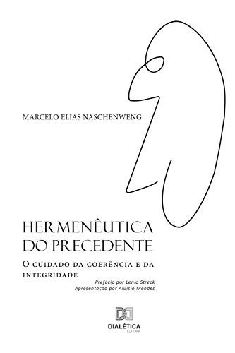 Livro PDF: Hermenêutica do Precedente: o cuidado da coerência e da integridade