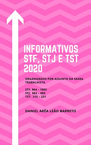 Capa do livro: Informativos STF, STJ e TST 2020: Organizados por assunto – seara trabalhista - Ler Online pdf