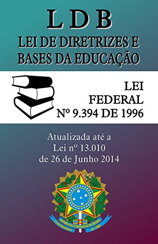 Capa do livro: LDB – Lei de Diretrizes e Bases da Educação: (9.394/96) – Atualizada até a Lei 13.010 de 2014 - Ler Online pdf