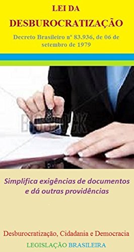 Livro PDF: LEI DA DESBUROCRATIZAÇÃO DO BRASIL: Lei Hélio Beltrão (Legislação Brasileira Livro 5)