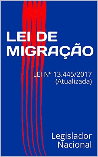 Capa do livro: LEI DE MIGRAÇÃO: LEI Nº 13.445/2017 (Atualizada) - Ler Online pdf