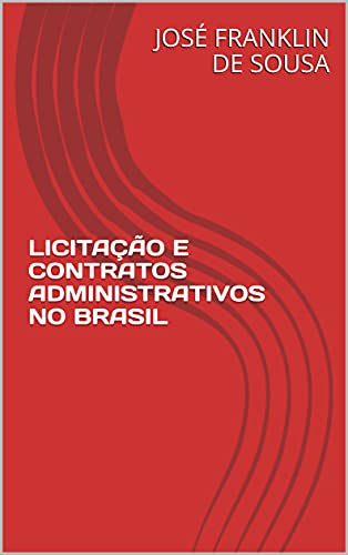 Livro PDF LICITAÇÃO E CONTRATOS ADMINISTRATIVOS NO BRASIL