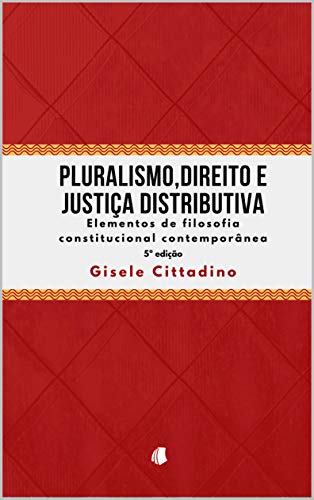 Livro PDF: Pluralismo, Direito e Justiça Distributiva: Elementos de Filosofia Constitucional Contemporânea
