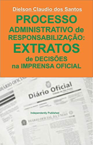 Capa do livro: Processo administrativo de responsabilização: EXTRATOS de decisões na imprensa oficial. - Ler Online pdf