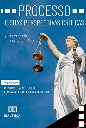 Capa do livro: Processo e suas perspectivas críticas: (re)pensando a prática jurídica - Ler Online pdf