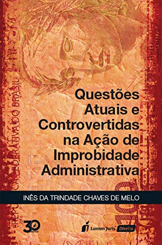 Capa do livro: Questões atuais e controvertidas na ação de improbidade administrativa - Ler Online pdf