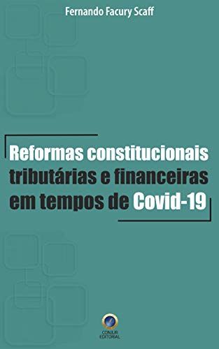 Livro PDF Reformas Constitucionais Tributárias e Financeiras em tempos de Covid-19