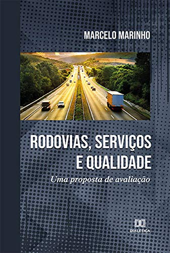 Livro PDF: Rodovias, Serviços e Qualidade: uma proposta de avaliação