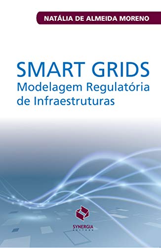 Capa do livro: Smart Grids e a modelagem regulatória de infraestrutura - Ler Online pdf