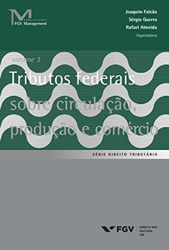 Capa do livro: Tributos federais sobre circulação, produção e comércio Vol. 2 (FGV Management) - Ler Online pdf