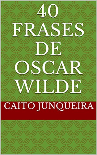 Capa do livro: 40 Frases de Oscar Wilde - Ler Online pdf