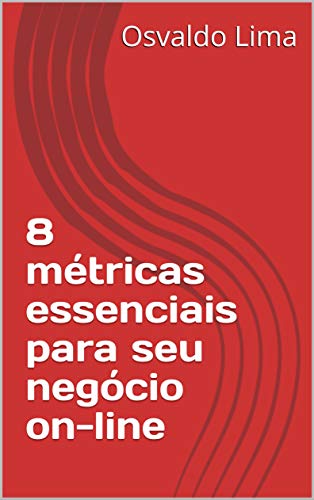 Capa do livro: 8 métricas essenciais para seu negócio on-line - Ler Online pdf