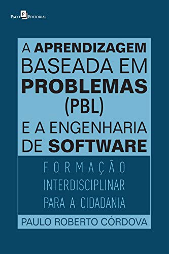 Livro PDF: A aprendizagem baseada em problemas (PBL) e a engenharia de software: Formação interdisciplinar para a cidadania