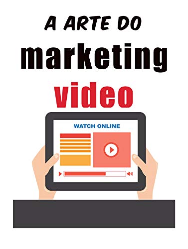 Capa do livro: A arte do vídeo marketing: formas de dominar o vídeo marketing - Ler Online pdf