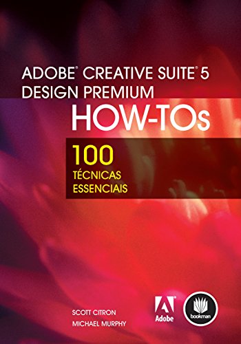 Capa do livro: Adobe Creative Suite 5 Design Premium How-Tos: 100 técnicas essenciais - Ler Online pdf