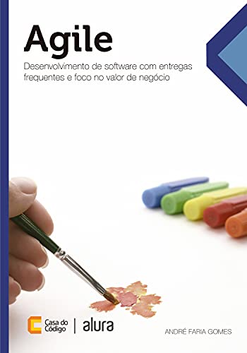 Capa do livro: Agile: Desenvolvimento de software com entregas frequentes e foco no valor de negócio - Ler Online pdf