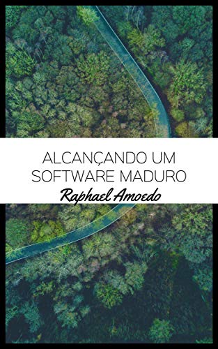 Capa do livro: Alcançando Um Software Maduro - Ler Online pdf