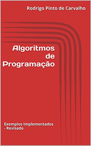 Livro PDF Algoritmos de Programação: Exemplos Implementados – Revisado