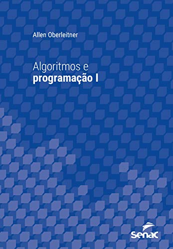 Livro PDF: Algoritmos e programação I (Série Universitária)