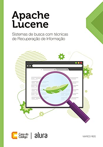 Capa do livro: Apache Lucene: Sistemas de busca com técnicas de Recuperação de Informação - Ler Online pdf