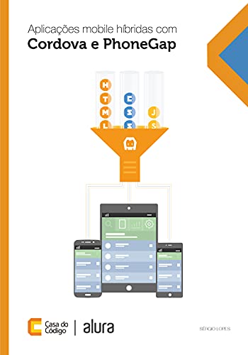 Capa do livro: Aplicações mobile híbridas com Cordova e PhoneGap - Ler Online pdf