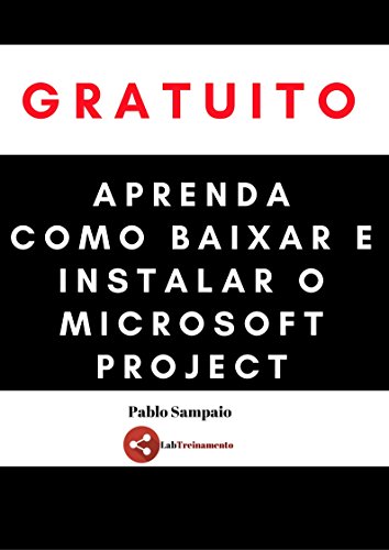 Livro PDF: Aprenda Como Baixar e Instalar o Microsoft Project GRATUITAMENTE
